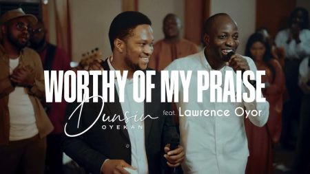 lawrence oyor dunsin oyekan worthy of my praise