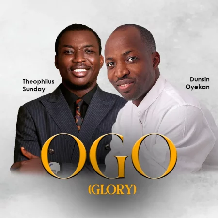 Dunsin-Oyekan-feat.-Theophilus-Sunday-OGO-Glory