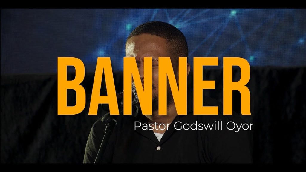 Godswill Oyor – The Lord Our Banner (Spontaneous)